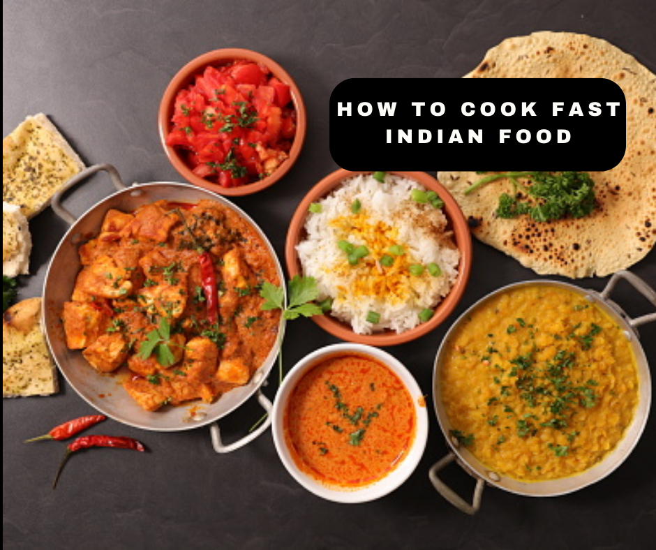 How to cook fast indian food