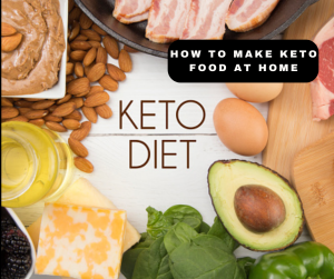 How to make keto food at home